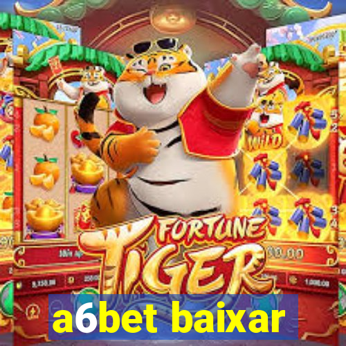 a6bet baixar